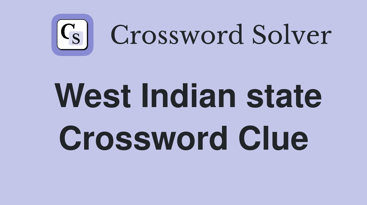 West Indian state Crossword Clue Answers Crossword Solver